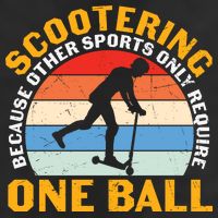Scootering Because Other Sports Only Require One Ball Scooter Plus Size Shirts Beanie