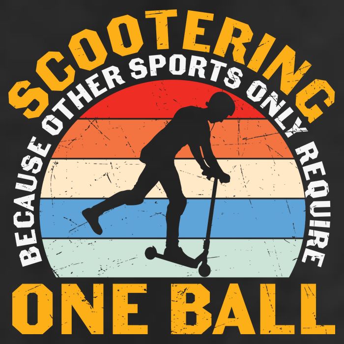 Scootering Because Other Sports Only Require One Ball Scooter Plus Size Shirts Beanie