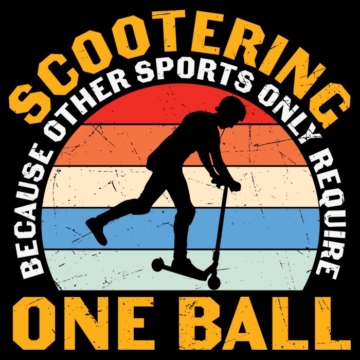Scootering Because Other Sports Only Require One Ball Scooter Plus Size Shirts Drawstring Bag