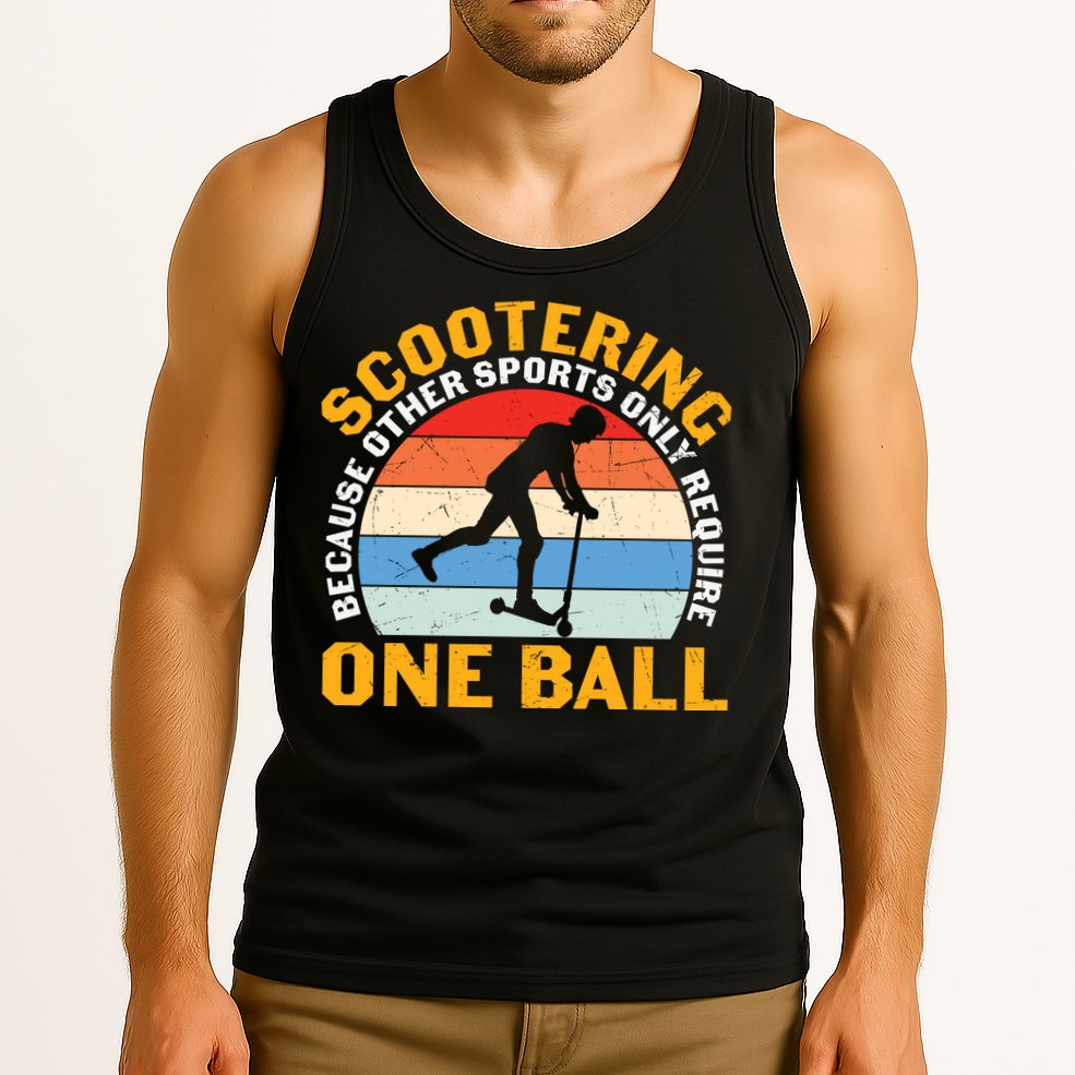 Scootering Because Other Sports Only Require One Ball Scooter Plus Size Shirts Tank Top