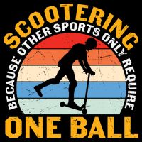 Scootering Because Other Sports Only Require One Ball Scooter Plus Size Shirts Tank Top