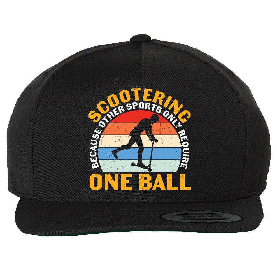 Scootering Because Other Sports Only Require One Ball Scooter Plus Size Shirts Wool Snapback Cap