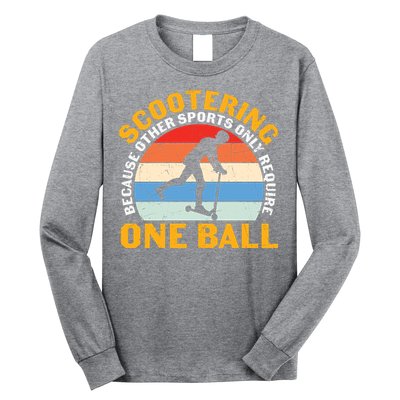 Scootering Because Other Sports Only Require One Ball Scooter Plus Size Shirts Long Sleeve Shirt
