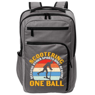 Scootering Because Other Sports Only Require One Ball Scooter Plus Size Shirts Impact Tech Backpack