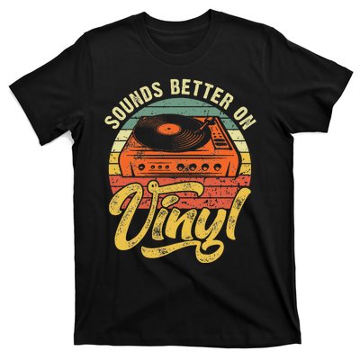 Sounds Better On Vinyl Music Lover Disc Records Collector T-Shirt