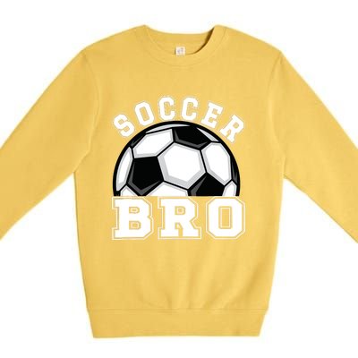 Soccer Brother Of A Soccer Player Bro Premium Crewneck Sweatshirt