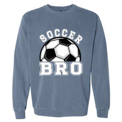 Soccer Brother Of A Soccer Player Bro Garment-Dyed Sweatshirt