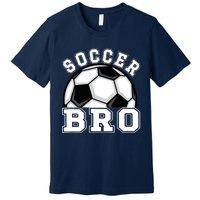 Soccer Brother Of A Soccer Player Bro Premium T-Shirt