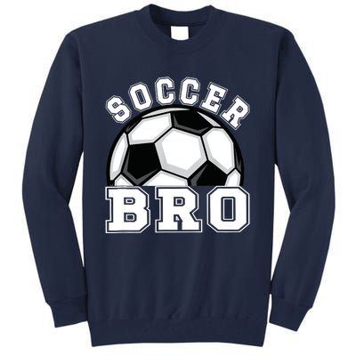 Soccer Brother Of A Soccer Player Bro Tall Sweatshirt