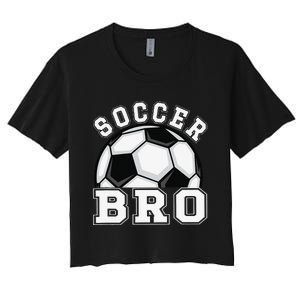 Soccer Brother Of A Soccer Player Bro Women's Crop Top Tee