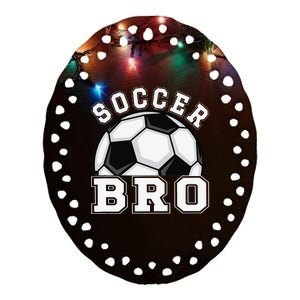 Soccer Brother Of A Soccer Player Bro Ceramic Oval Ornament