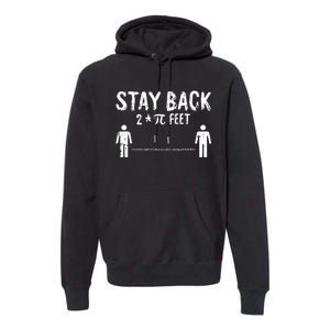 Stay Back Pi-Day Funny 3.14 Math Symbols Quarantine Premium Hoodie