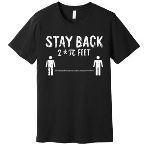 Stay Back Pi-Day Funny 3.14 Math Symbols Quarantine Premium T-Shirt