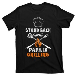 Stand Back Papa Is Grilling Funny Grill BBQ Dad T-Shirt