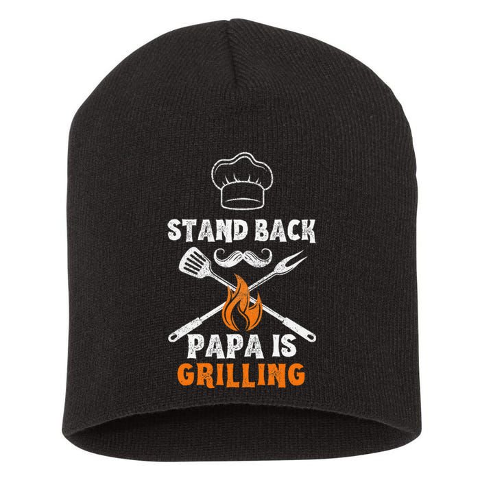 Stand Back Papa Is Grilling Funny Grill BBQ Dad Short Acrylic Beanie