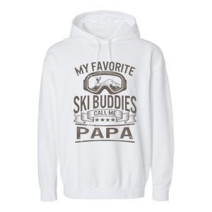 Ski Buddies Papa Skiing Goggles Snowboarding Grandpa Dad Gift Garment-Dyed Fleece Hoodie