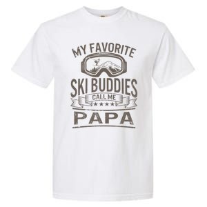 Ski Buddies Papa Skiing Goggles Snowboarding Grandpa Dad Gift Garment-Dyed Heavyweight T-Shirt