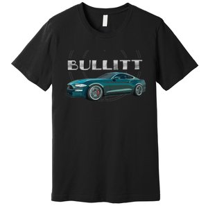 S550 Bullitt Performance Car 5.0liter V8 Muscle Green Premium T-Shirt