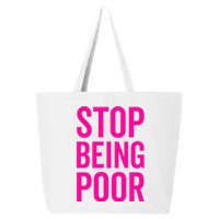 Stop Being Poor 25L Jumbo Tote