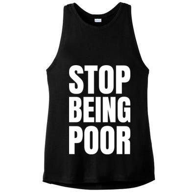 Stop Being Poor Funny Bold Quote Ladies PosiCharge Tri-Blend Wicking Tank