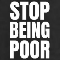 Stop Being Poor Funny Bold Quote 25L Jumbo Tote