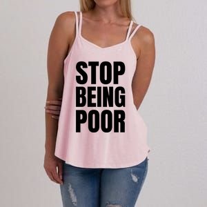 Stop Being Poor Funny Bold Quote Women's Strappy Tank