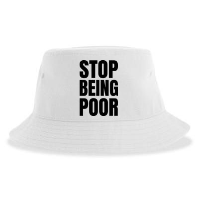 Stop Being Poor Funny Bold Quote Sustainable Bucket Hat