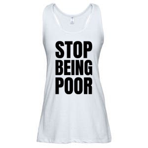 Stop Being Poor Funny Bold Quote Ladies Essential Flowy Tank