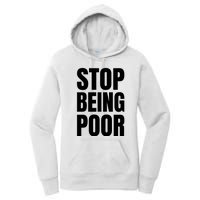 Stop Being Poor Funny Bold Quote Women's Pullover Hoodie