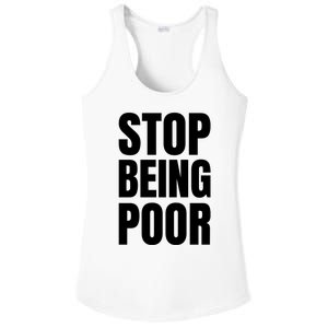 Stop Being Poor Funny Bold Quote Ladies PosiCharge Competitor Racerback Tank