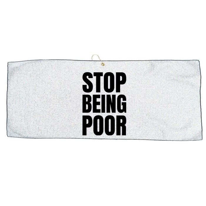 Stop Being Poor Funny Bold Quote Large Microfiber Waffle Golf Towel