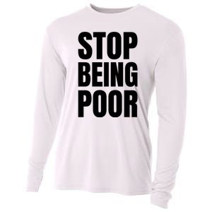 Stop Being Poor Funny Bold Quote Cooling Performance Long Sleeve Crew