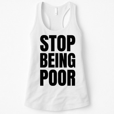 Stop Being Poor Funny Bold Quote Womens Tank Top