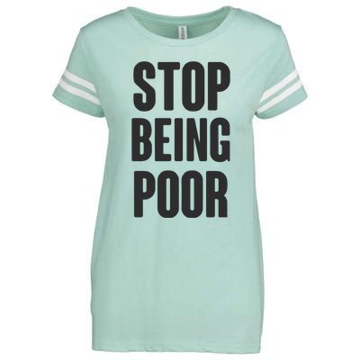 Stop Being Poor Enza Ladies Jersey Football T-Shirt