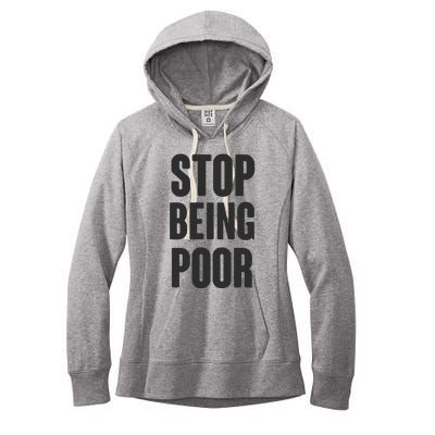 Stop Being Poor Women's Fleece Hoodie