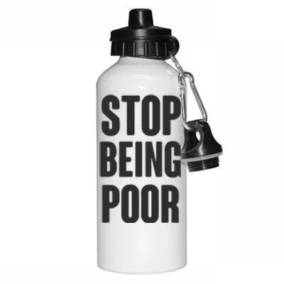 Stop Being Poor Aluminum Water Bottle