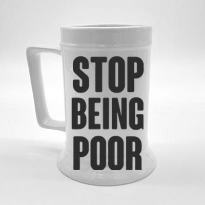 Stop Being Poor Beer Stein