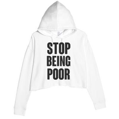 Stop Being Poor Crop Fleece Hoodie