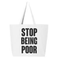 Stop Being Poor 25L Jumbo Tote