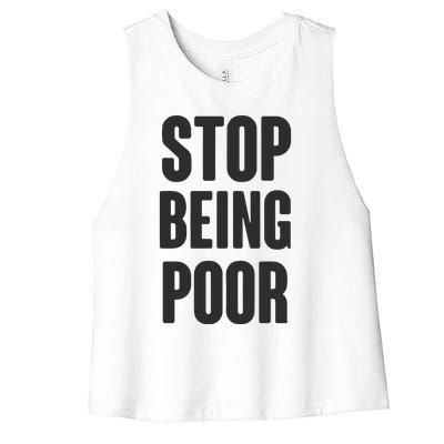 Stop Being Poor Women's Racerback Cropped Tank