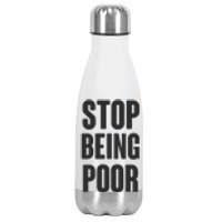 Stop Being Poor Stainless Steel Insulated Water Bottle