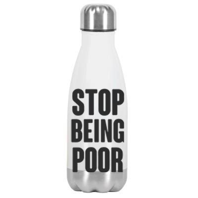 Stop Being Poor Stainless Steel Insulated Water Bottle