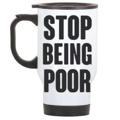 Stop Being Poor Stainless Steel Travel Mug