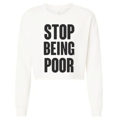 Stop Being Poor Cropped Pullover Crew