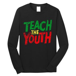 Strong Black Pride Teach The  Power Long Sleeve Shirt