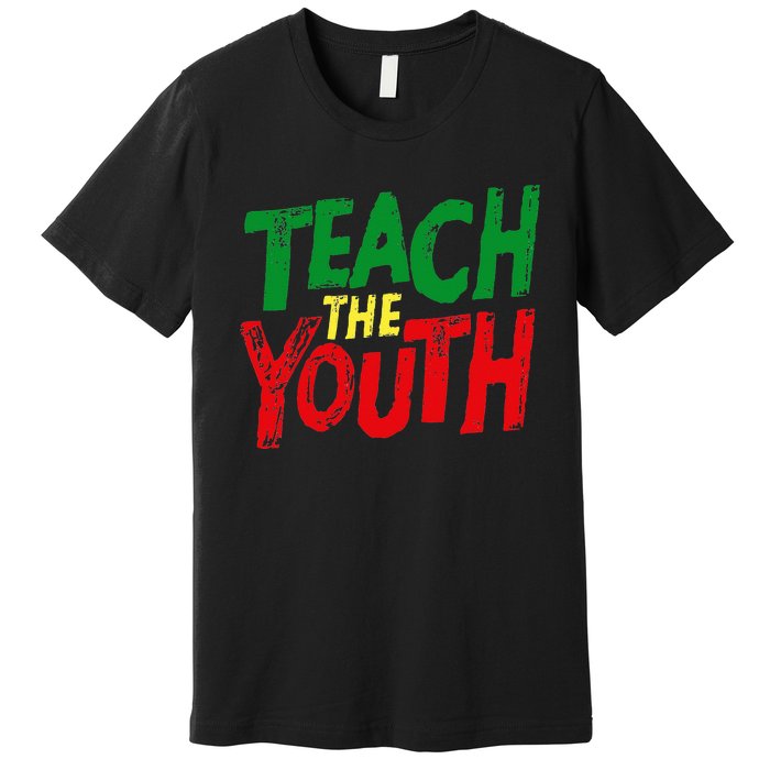 Strong Black Pride Teach The  Power Premium T-Shirt