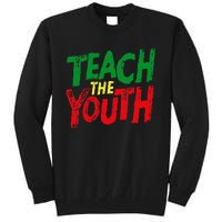 Strong Black Pride Teach The  Power Tall Sweatshirt