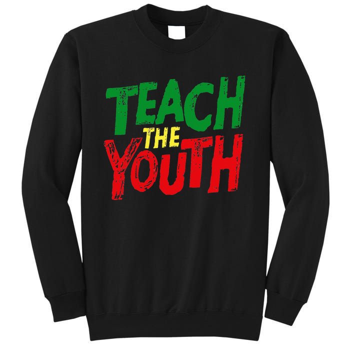 Strong Black Pride Teach The  Power Tall Sweatshirt