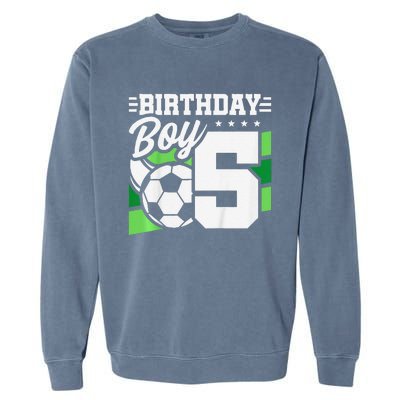 Soccer Birthday Party 5 Year Old Boy 5th Birthday Garment-Dyed Sweatshirt