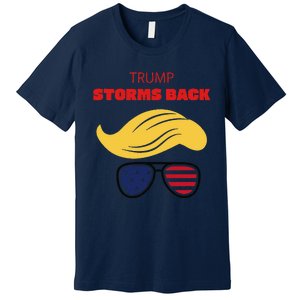 Storms Back Patriotic Congratulation Trump Supporters Premium T-Shirt